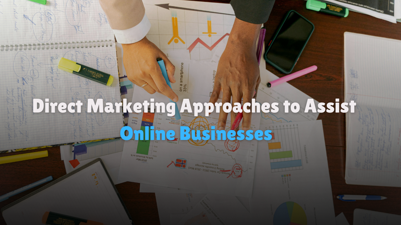 Direct Marketing: Unique Approaches to Grow Businesses