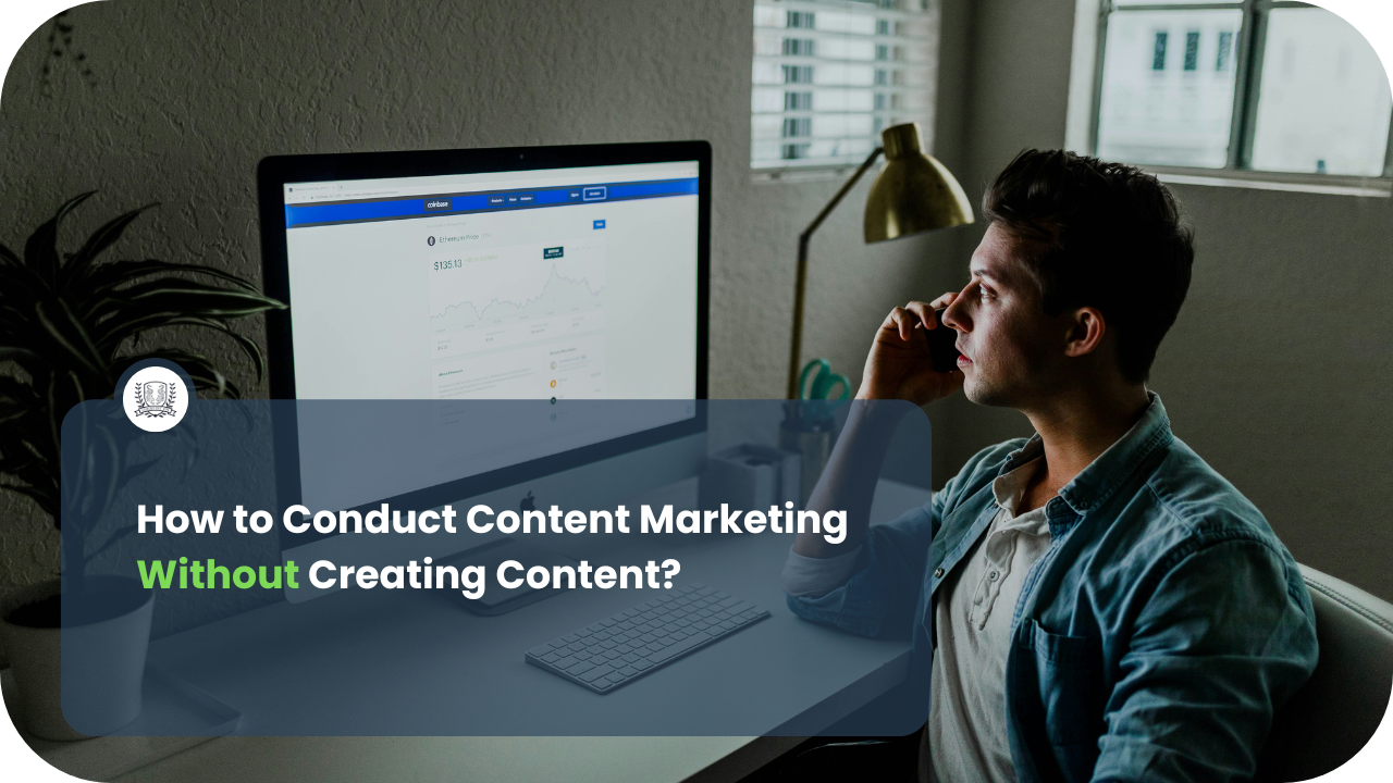 How to Conduct Content Marketing Without Creating Content