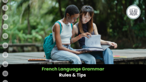 French Language Grammar: Rules And Tips